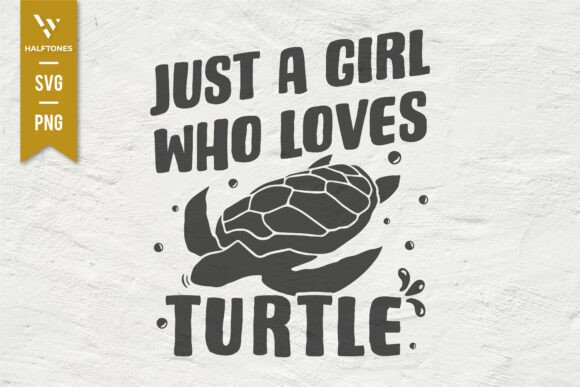 Download Just a Girl Who Loves Turtles SVG PNG - Just a girl who loves turtles Collection
